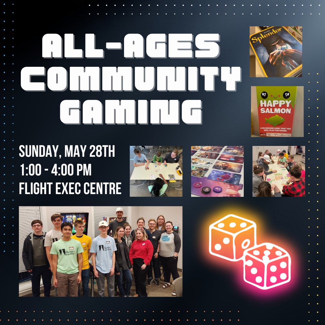 All Ages All ages community gaming, May 28 1-4 pm at Flight Exec Centre